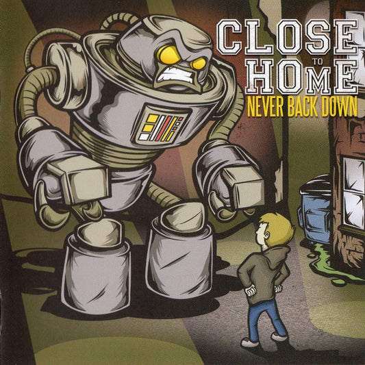 CLOSE TO HOME  - NEVER BACK DOWN
