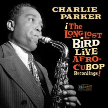 CHARLIE PARKER - AFRO CUBAN BOP: THE LONG LOST BIRD LIVE RECORDINGS [CD]