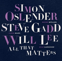 SIMON OSLENDER & STEVE GADD & WILL LEE - ALL THAT MATTERS [CD]