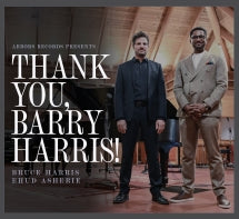 BRUCE HARRIS & EHUD ASHERIE - THANK YOU, BARRY HARRIS! [CD]