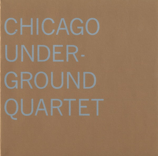 CHICAGO UNDERGROUND QUARTET  - ST