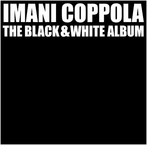 COPPOLA, IMANI  - BLACK & WHITE ALBUM