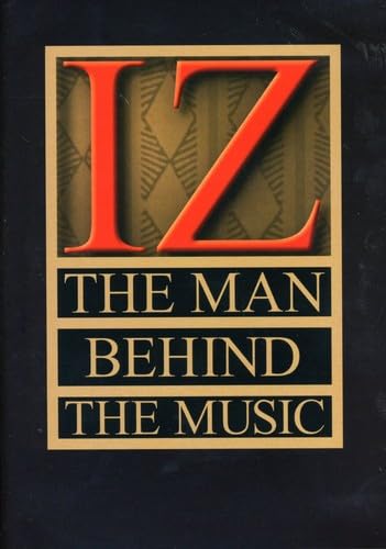 KAWAKAWIWO'OLE, ISRAEL - IZ: THE MAN BEHIND THE MUSIC