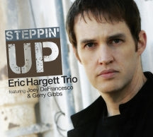 ERIC HARGETT TRIO & JOEY DEFRANCESCO & GERRY GIBBS - STEPPIN' UP [CD]