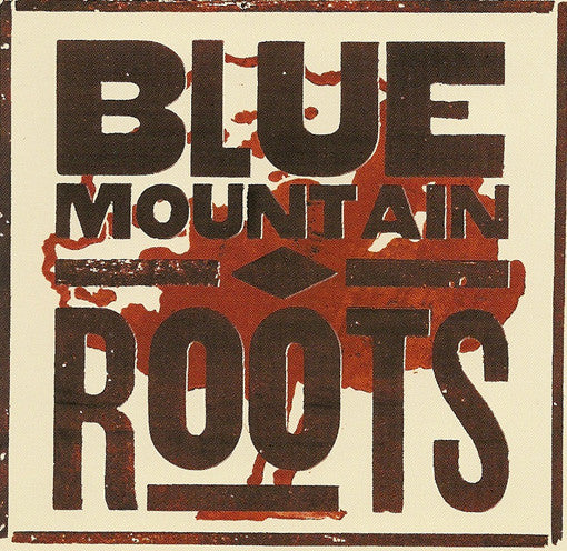 BLUE MOUNTAIN  - ROOTS