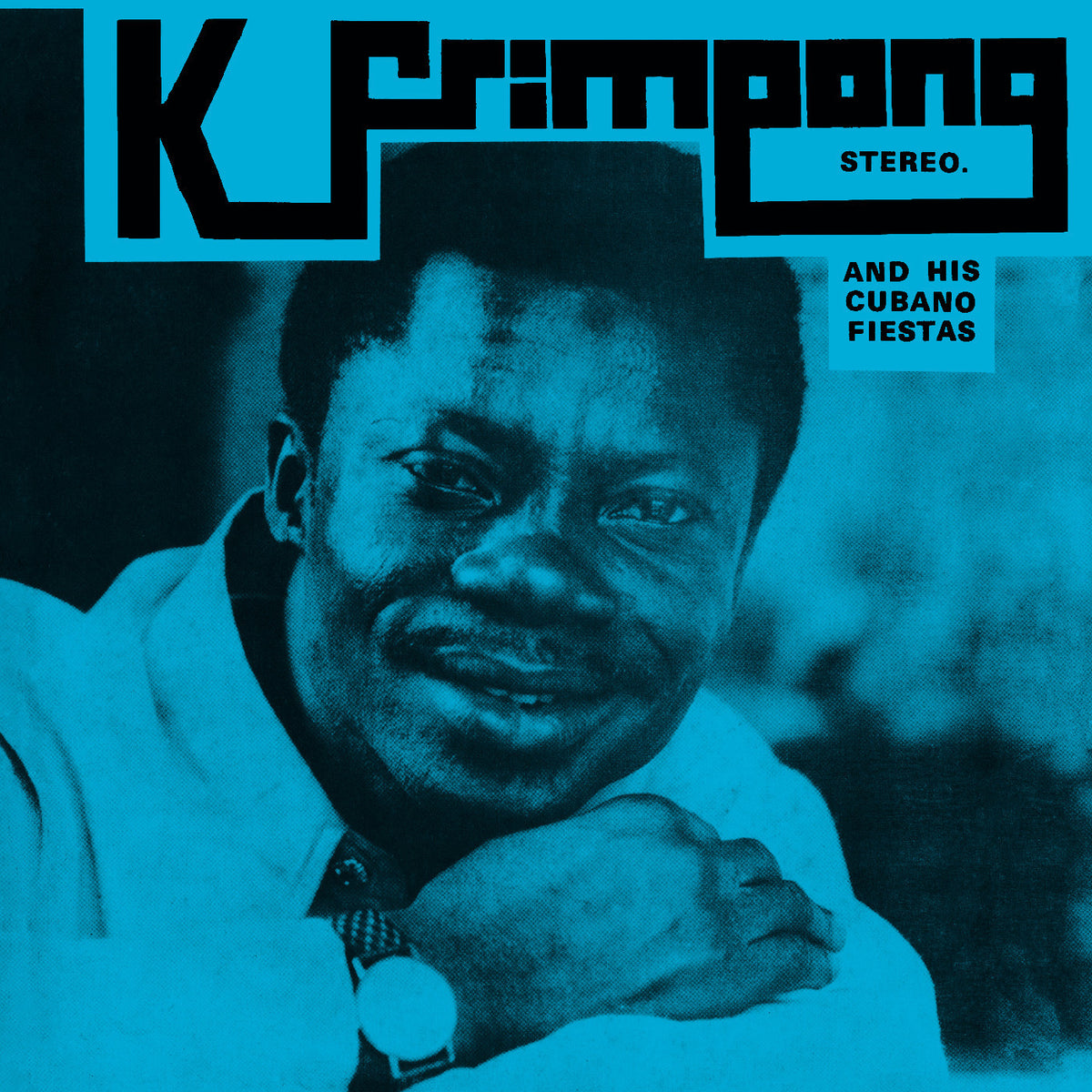 FRIMPONG, K. & HIS CUBANO FIESTAS - K. FRIMPONG & HIS CUBANO FIESTAS