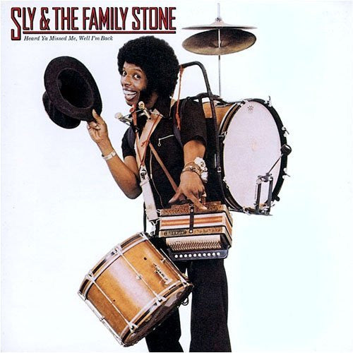 SLY & THE FAMILY STONE  - HEARD YOU MISSED ME WHILE I'M BACK