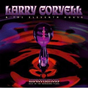 CORYELL, LARRY  - IMPROVISATIONS: BEST OF THE VANGUARD YEA