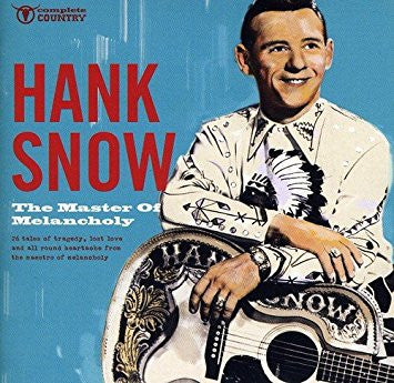SNOW, HANK  - MASTER OF MELANCHOLY