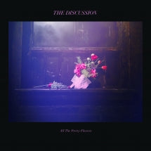 THE DISCUSSION - ALL THE PRETTY FLOWERS [CD]