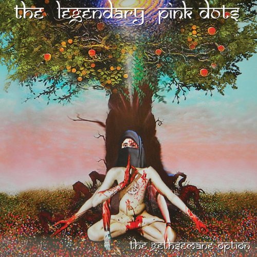 LEGENDARY PINK DOTS - GETHSEMANE OPTION