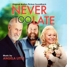 ANGELA LITTLE - NEVER TOO LATE: ORIGINAL MOTION PICTURE SOUNDTRACK [CD]