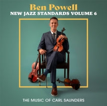 BEN POWELL - NEW JAZZ STANDARDS VOLUME 6: THE MUSIC OF CARL SAUNDERS [CD]