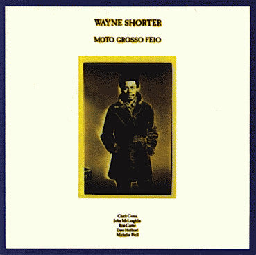 SHORTER, WAYNE  - MOTO GROSSO FEIO