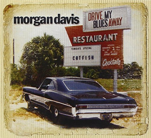 DAVIS, MORGAN - DRIVE MY BLUES AWAY