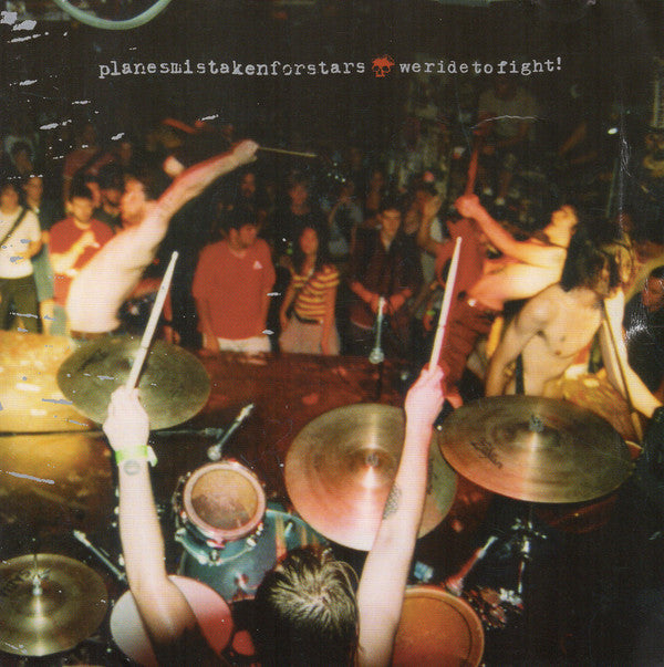 PLANES MISTAKEN FOR STARS  - WE RIDE TO FIGHT