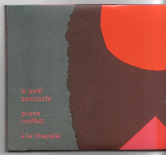 MOFFATT, ARIANE  - LE PETIT SPECTACLE LA CHAPELL