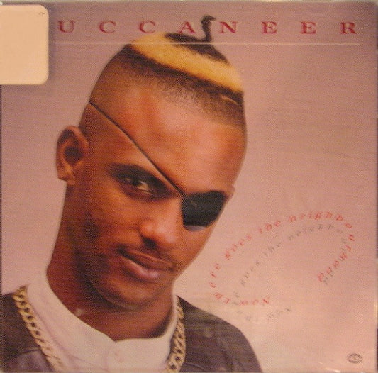 BUCCANEER  - NOW THERE GOES THE NEIGHBOURHOOD