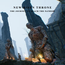 NEW RISEN THRONE - THE JOURNEY TO REACH THE FATHERS [CD]
