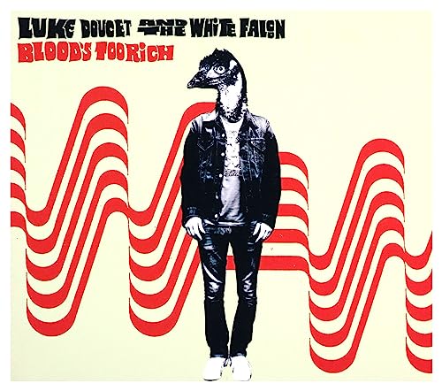DOUCET, LUKE & THE WHITE FALCON  - BLOOD'S TOO RICH