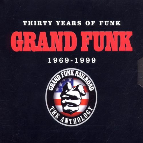 GRAND FUNK RAILROAD - 1969-1999 30 YEARS OF FUNK