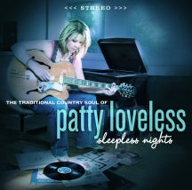 PATTY LOVELESS - SLEEPLESS NIGHTS: THE TRADITIONAL COUNTRY SOUL OF PATTY LOVELESS [LP]