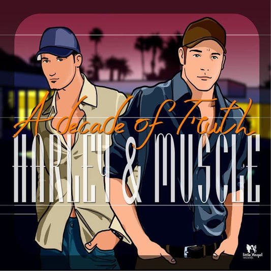 HARLEY & MUSCLE  - A DECADE OF TRUTH