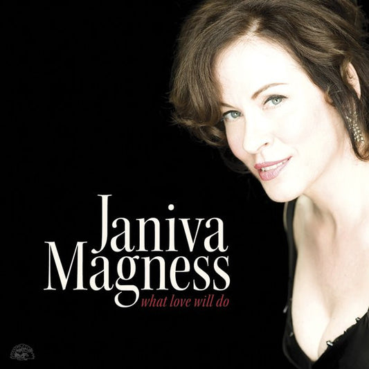 MAGNESS, JANIVA  - WHAT LOVE WILL DO