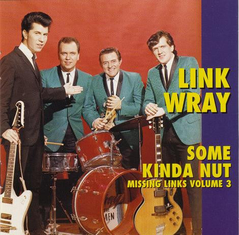 WRAY, LINK  - MISSING LINKS VOL.3: SOME KINDA NUT