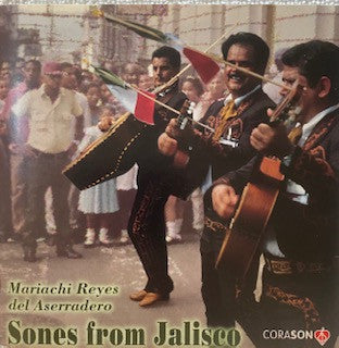 MARIACHI REYES DEL ASERRADERO  - SONES FROM JALISCO
