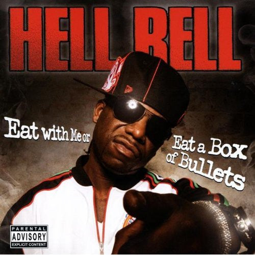 HELL RELL  - EAT WITH ME OR EAT A BOX OF BULLETS