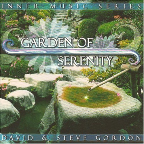 GORDON, DAVID & STEVE  - GARDEN OF SERENITY