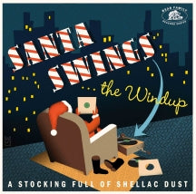 SANTA SWINGS...THE WINDUP: A STOCKING FULL OF SHELLAC DUST (RED VINYL) [LP]