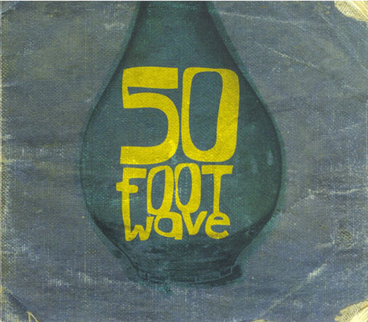 50 FOOT WAVE  - ST