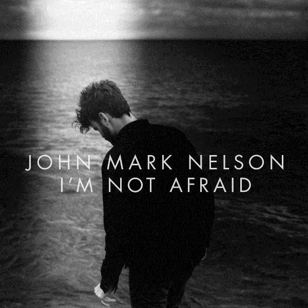 NELSON, JOHN MARK  - I'M NOT AFRAID