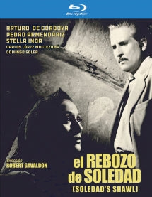 EL REBOZO DE SOLEDAD (1952, AKA SOLEDAD'S SHAWL) [BLU-RAY]