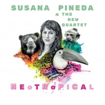 SUSANA PINEDA & THE NEW QUARTET - NEOTROPICAL [CD]