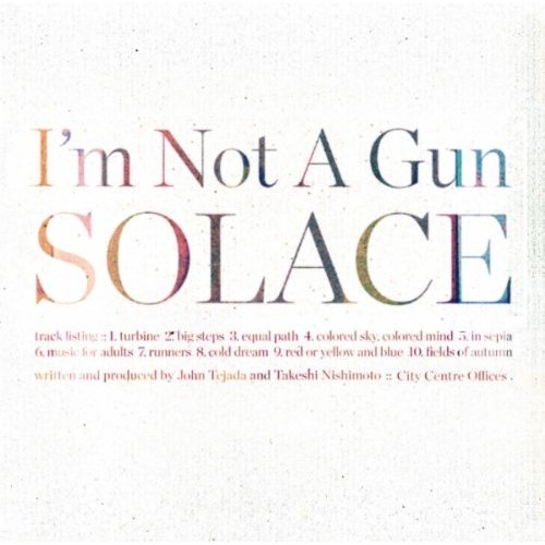 I'M NOT A GUN  - SOLACE
