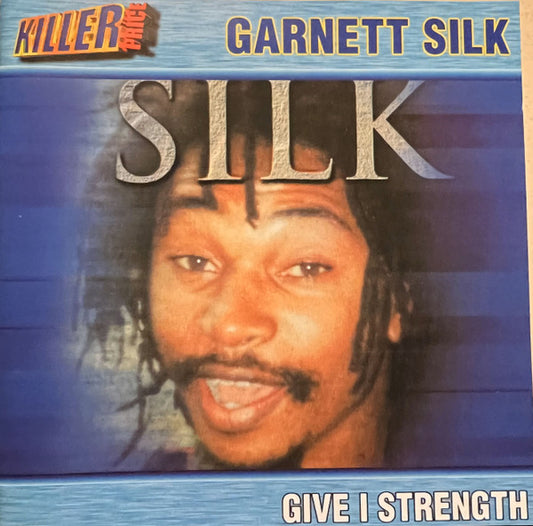 SILK, GARNETT  - GIVE I STRENGTH (REISSUE)
