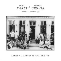DOUG RANEY & NICOLAI GROMIN - THERE WILL NEVER BE ANOTHER YOU [CD]