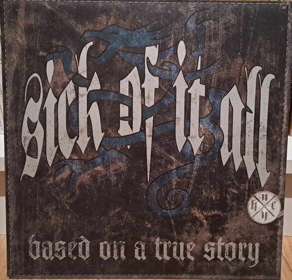 SICK OF IT ALL  - BASED ON A TRUE STORY (SP ED)