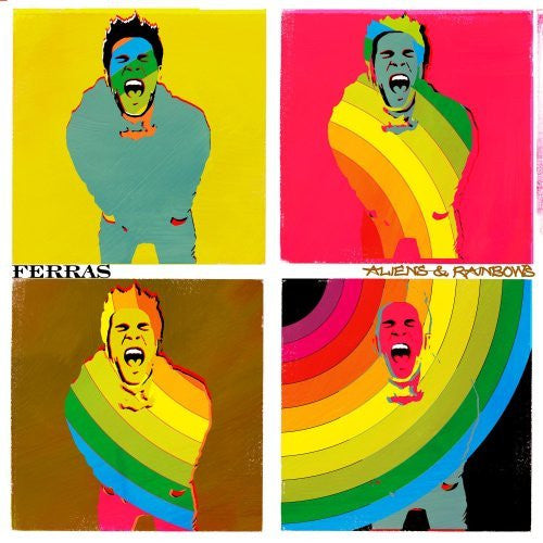 FERRAS  - ALIENS & RAINBOWS