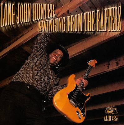 HUNTER, LONG JOHN  - SWINGING FROM THE RAFTERS