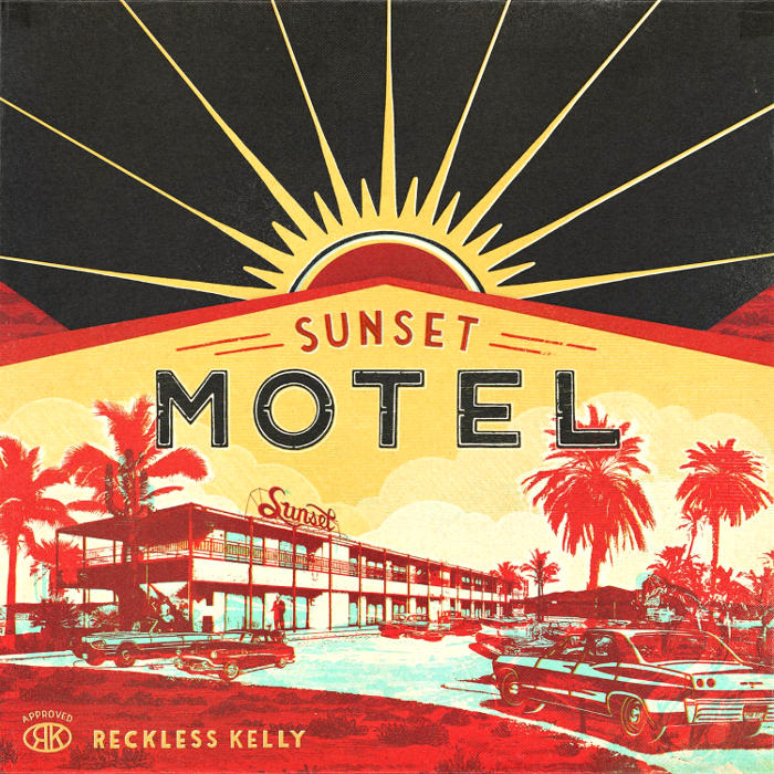RECKLESS KELLY  - SUNSET MOTEL