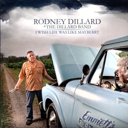 DILLARD, RODNEY  - I WISH LIFE WAS LIKE MAYBERRY