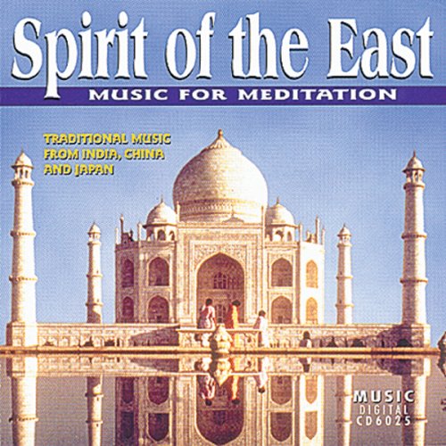 VARIOUS - SPIRIT OF THE EAST: MUSIC FOR MEDITATION
