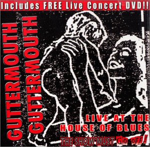GUTTERMOUTH - GUTTERMOUTH: LIVE AT THE HOUSE OF BLUES - THE SHOW MUST GO OFF! [CD + DVD]
