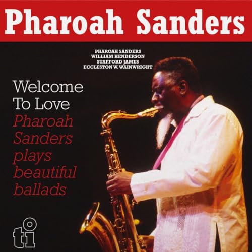PHARAOH SANDERS - WELCOME TO LOVE (BLACK VINYL)