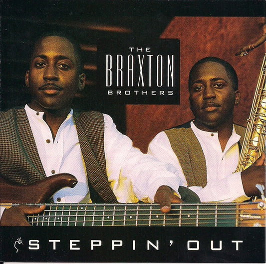 BRAXTON BROTHERS  - STEPPIN' OUT