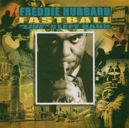 HUBBARD, FREDDIE  - FASTBALL: LIVE AT THE LEFT BANK